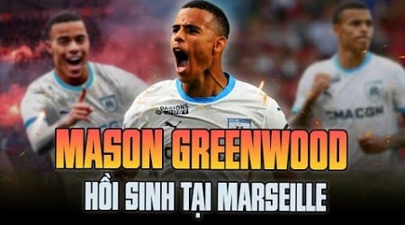 MASON GREENWOOD ĐANG CÀY XỚI LIGUE 1: RỜI MAN UTD LÀ THIÊN ĐƯỜNG!