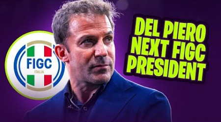 Del Piero is the NEXT FIGC President?!