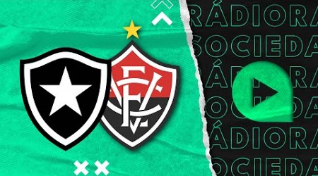 Botafogo x Vitória - Brasileirão Série A 2024 - Rádio Sociedade