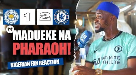 LEICESTER 1-2 CHELSEA ( Dani - NIGERIAN FANS REACTION) - Premier League HIGHLIGHTS 2024 -2025