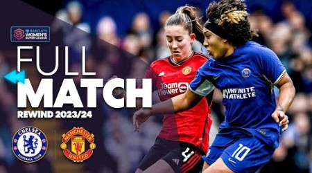 ⏪ Full Match Rewind: Chelsea v Manchester United 2023/24 | Barclays WSL