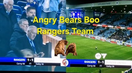 Angry Bears Booo Rangers Team After Dundee Utd 1-1 Draw