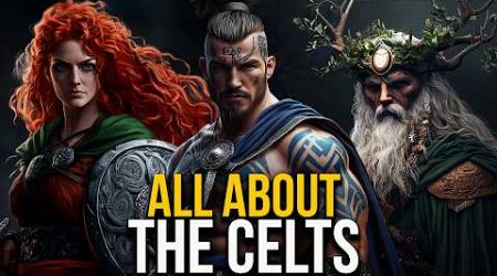 All About CELTS: Celtic Mythology, History, Creatures and its Incredible Culture