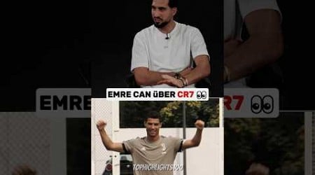 Emre Can über CR7! 