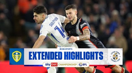 Leeds United vs. Luton Town: Extended Highlights | EFL Championship | CBS Sports Golazo - Europe