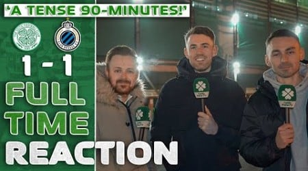 Celtic 1-1 Club Brugge | &#39;A Tense 90-Minutes!&#39; | Full-Time Reaction