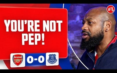 You&#39;re NOT Pep! (Gooner Lee) | Arsenal 0-0 Everton