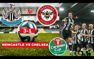 Newcastle vs Brentford 3-1 Live Stream Carabao Cup EFL Football Match Score Commentary Highlights