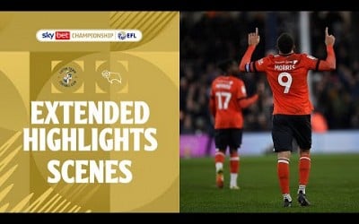 LATE DRAMA | Luton Town v Derby County extended highlights