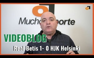 El videoblog de Javier León del #realbetis 1-0 #hjkhelsinki: &#39;¿Se habrán acabado los bodrios?&#39;