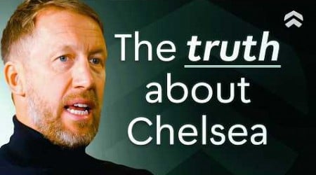 Graham Potter Exclusive: The Truth About My Chelsea Story &amp; What&#39;s Next