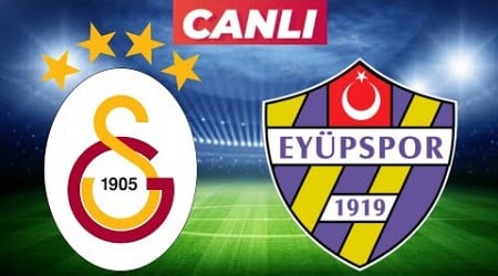 GALATASARAY EYÜPSPOR MAÇI CANLI İZLE