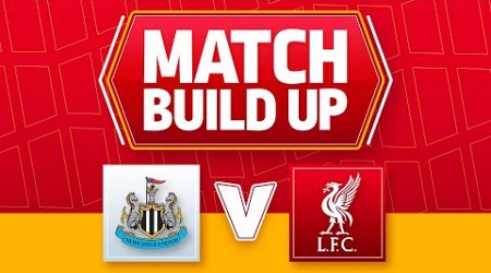 NEWCASTLE V LIVERPOOL | UNCENSORED MATCH BUILD UP