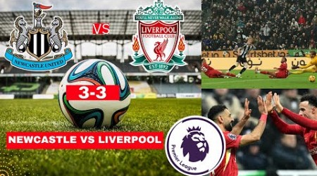 Newcastle vs Liverpool 3-3 Live Stream Premier League EPL Football Match Score Commentary Highlights