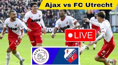 Ajax vs FC Utrecht | NETHERLANDS - EREDIVISIE LIVE SCORE UPDATE 