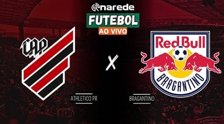 ATHLETICO PR X BRAGANTINO AO VIVO - BRASILEIRÃO SÉRIE A 2024 - DIRETO DA LIGGA ARENA