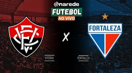 VITÓRIA X FORTALEZA AO VIVO - BRASILEIRÃO 2024 AO VIVO - DIRETO DO BARRADÃO