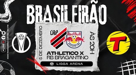 ATHLETICO X RB BRAGANTINO #AOVIVO CAMPEONATO BRASILEIRO SÉRIE A | TRANSAMÉRICA CURITIBA 05/12/2024