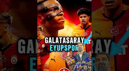 GALATASARAY - EYÜPSPOR MAÇI 