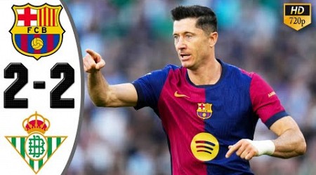 Barcelona vs Real Betis 2-2 Highlights &amp; All Goals 2024 