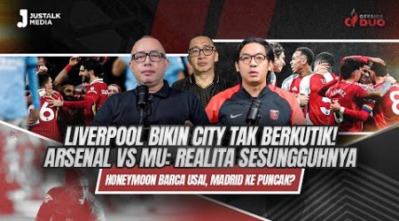 OFFSIDE DUO #203 : LIVERPOOL BIKIN CITY TAK BERKUTIK! ARSENAL VS MU: REALITA SESUNGGUHNYA!