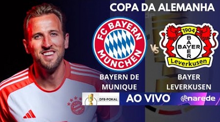 BAYERN DE MUNIQUE X BAYER LEVERKUSEN AO VIVO - COPA DA ALEMANHA 2024 AO VIVO - COM KANE EM CAMPO