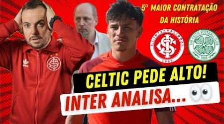 NOVIDADE SOBRE BERNABEI! | CELTIC DEFINE VALOR | INTER ANALISA | PEDIDA É ALTA…