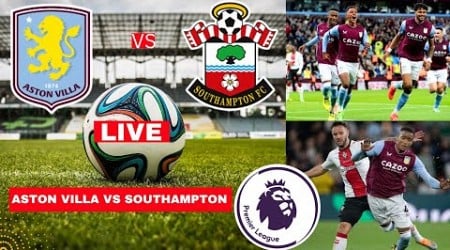 Aston Villa vs Southampton 1-0 Live Premier League EPL Football Match Score Commentary Highlights