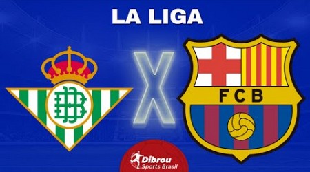 BETIS X BARCELONA AO VIVO LA LIGA DIRETO DO ESTÁDIO | RODADA 16 - NARRAÇÃO