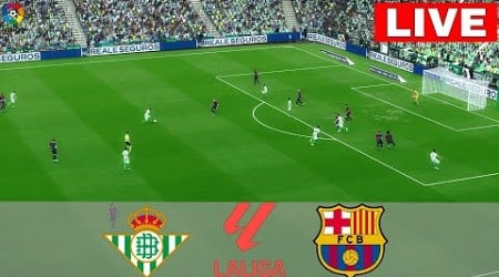 [LIVE] Real Betis vs Barcelona La Liga 24/25 Full Match