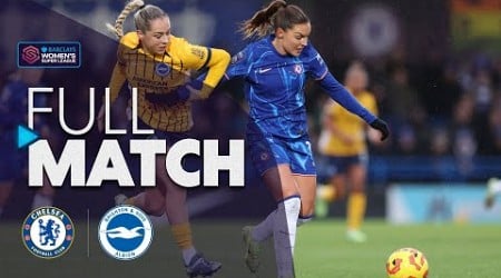 Full Match: Chelsea v Brighton &amp; Hove Albion | Barclays WSL 2024-25