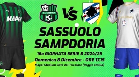 SASSUOLO - SAMPDORIA | SERIE B 2024/25 - DIRETTA LIVE CRONACA, STATISTICHE &amp; CAMPO 3D