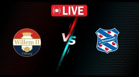 William II vs SC Heerenveen Match Live | Netherlands Eredivisie Match Live