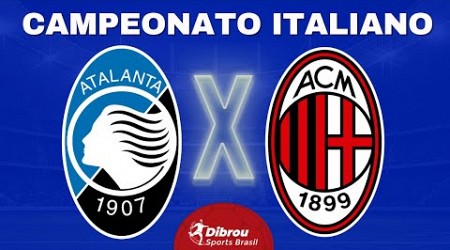 ATALANTA X MILAN AO VIVO CAMPEONATO ITALIANO DIRETO DO ESTÁDIO | RODADA 15 - NARRAÇÃO