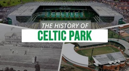 The History of CELTIC PARK | TNM Documentary