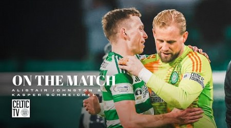 Alistair Johnston &amp; Kasper Schmeichel On the Match | Celtic 3-0 Hibernian