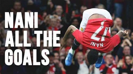 Nani All The Goals! 