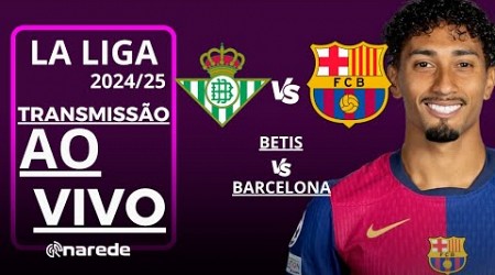 BETIS X BARCELONA AO VIVO - LA LIGA AO VIVO - TRANSMISSÃO DO JOGO AO VIVO 2024