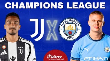 JUVENTUS X MANCHESTER CITY AO VIVO CHAMPIONS LEAGUE DIRETO DO ESTÁDIO | RODADA 6 - NARRAÇÃO