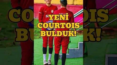 Galatasaray Yeni Curtois Buldu!