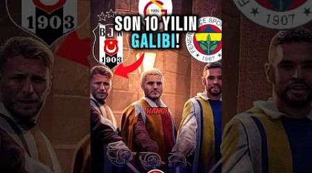 SON 10 YILIN DERBİ KAZANANI