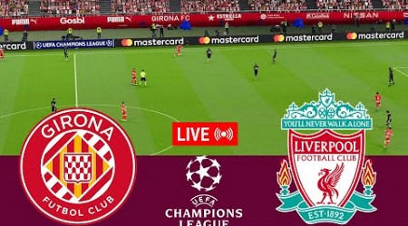 [LIVE] Girona vs Liverpool. UEFA Champions League 24/25 Full Match - VideoGame Simulation