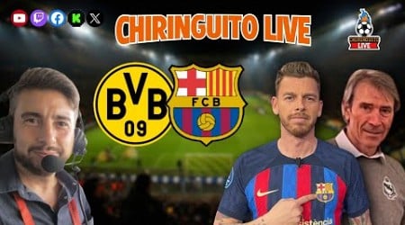 ⚽ BORUSSIA DORTMUND - FC BARCELONA | CHIRINGUITO LIVE