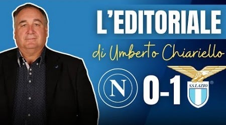 L&#39;EDITORIALE di Umberto CHIARIELLO dopo Napoli-Lazio 0-1 | CAMPANIA SPORT