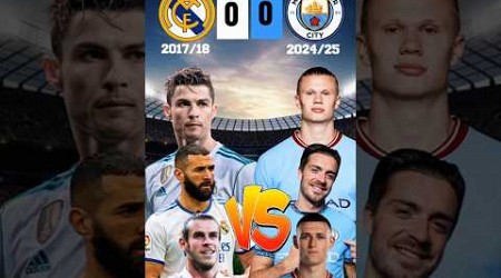 Real Madrid 2017/18 vs Manchester City 2024/25 