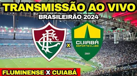 FLUMINENSE X CUIABÁ AO VIVO DIRETO DO MARACANÃ / 37ª RODADA DO BRASILEIRÃO 2024