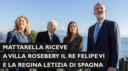 Mattarella riceve a Villa Rosebery Le Loro Maestà il Re Felipe VI e la Regina Letizia di Spagna