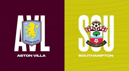 Aston Villa vs Southampton Live Premier League Watchalong