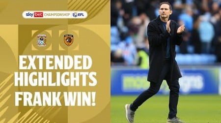 LAMPARD WIN! | Coventry City v Hull City extended highlights