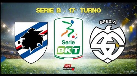 SAMPDORIA vs SPEZIA - Lega Serie B - 17° Turno - #live